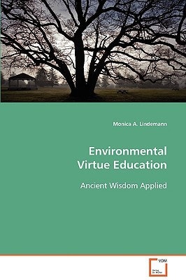 Environmental Virtue Education: Ancient Wisdom Applied