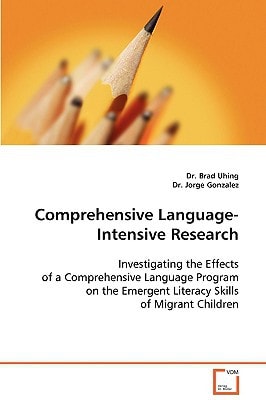 Comprehensive Language-Intensive Research: Investigating the Effects of a Comprehensive LanguageProgram on the Emergent Literacy Skills of MigrantChildren