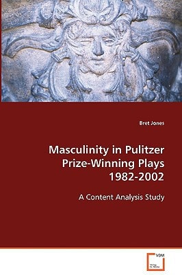 Masculinity in Pulitzer Prize-Winning Plays 1982-2002: A Content Analysis Study