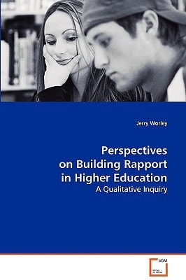 Perspectives on Building Rapport in Higher Education: A Qualitative Inquiry