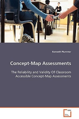 Concept-Map Assessments: The Reliability and Validity Of Classroom AccessibleConcept-Map Assessments