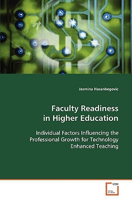 Faculty Readiness in Higher Education: Individual Factors Influencing the Professional Growth for Technology Enhanced Teaching