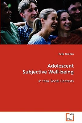 Adolescent Subjective Well-being: in their Social Contexts