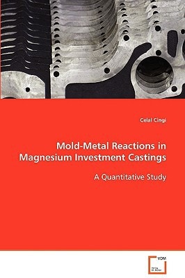 Mold-Metal Reactions in Magnesium Investment Castings: A Quantitative Study