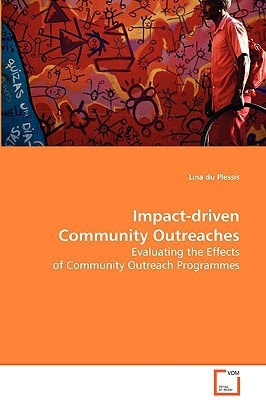 Impact-driven Community Outreaches: Evaluating the Effects of Community Outreach Programmes