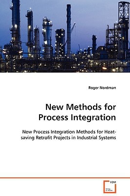 New Methods for Process Integration: New Process Integration Methods for Heat-saving Retrofit Projects in Industrial Systems