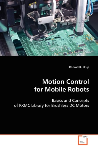 Motion Control forMobile Robots: Basics and Concepts of PXMC Library for Brushless DC Motors