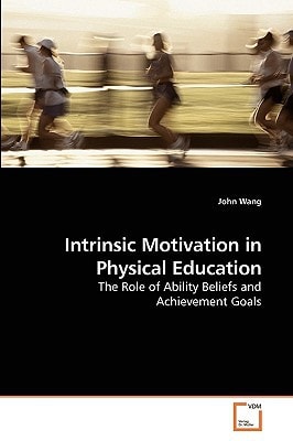 Intrinsic Motivation in Physical Education: The Role of Ability Beliefs and Achievement Goals