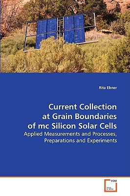 Current Collection at Grain Boundaries of mc Silicon Solar Cells: Applied Measurements and Processes, Preparations and Experiments
