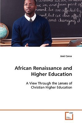 African Renaissance and Higher Education: A View Through the Lenses of Christian Higher Education