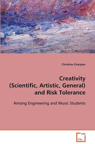 Creativity (scientific, Artistic, General) and Risk Tolerance Among Engineering and Music Students