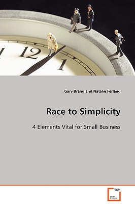 Race to Simplicity: 4 Elements Vital for Small Business