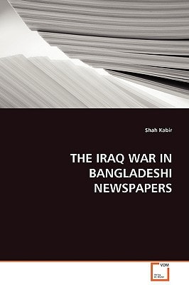 THE IRAQ WAR IN BANGLADESHI NEWSPAPERS
