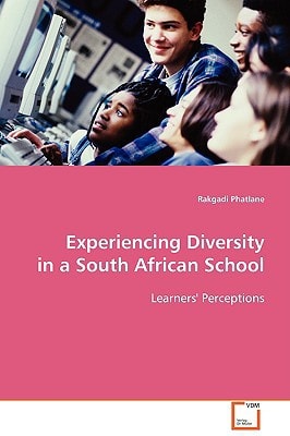 Experiencing Diversity in a South African School: Learners'' Perceptions
