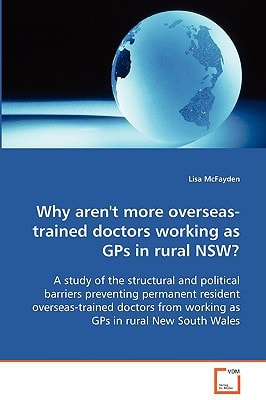 Why aren't more overseas-trained doctors working asGPs in rural NSW?