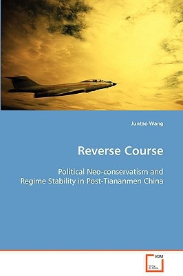 Reverse Course: Political Neo-conservatism and Regime Stability in Post-Tiananmen China