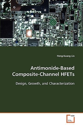 Antimonide-Based Composite-Channel HFETs: Design, Growth, and Characterization