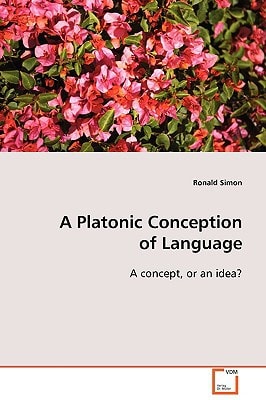A Platonic Conception of Language: A concept, or an idea?