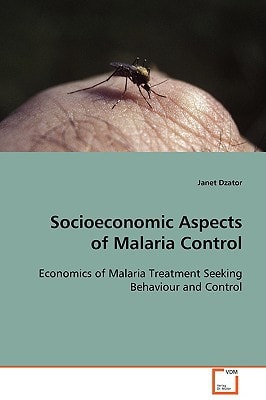 Socioeconomic Aspects of Malaria Control: Economics of Malaria Treatment Seeking Behaviour andControl