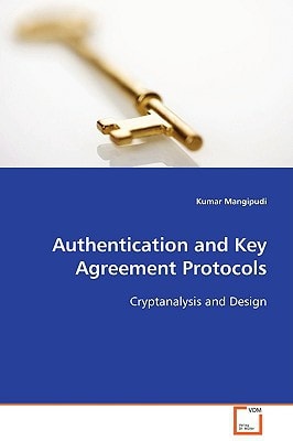 Authentication and Key Agreement Protocols: Cryptanlysis and Design