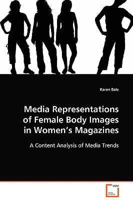 Media Representations of Female Body Images in Women's Magazines: A Content Analysis of Media Trends
