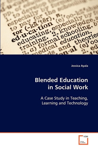 Blended Education in Social Work: A Case Study in Teaching, Learning and Technology