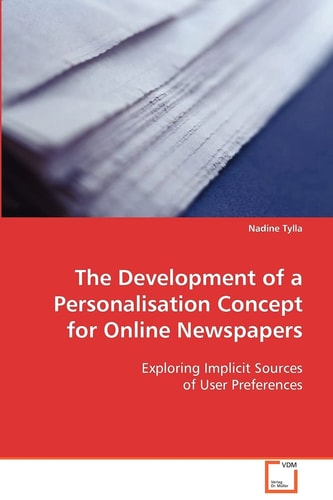 The Development of a Personalisation Concept forOnline Newspapers: Exploring Implicit Sources of User Preferences