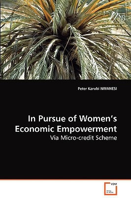 In Pursue of Women¿s Economic Empowerment; Via Micro credit Scheme: In Pursue of Women¿s Economic Empowerment; Via Micro credit Scheme