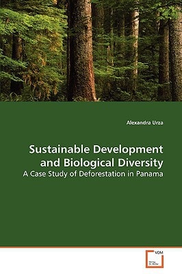 Sustainable Development and Biological Diversity: A Case Study of Deforestation in Panama