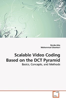 Scalable Video Coding Based on the DCT Pyramid: Basics, Concepts, and Methods