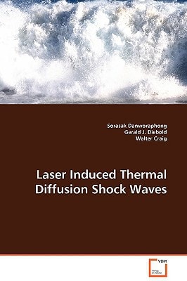 Laser Induced Thermal Diffusion Shock Waves: Theory and Proofs of Their Existence