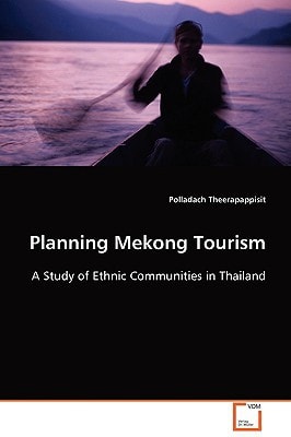Planning Mekong Tourism: A Study of Ethnic Communities in Thailand