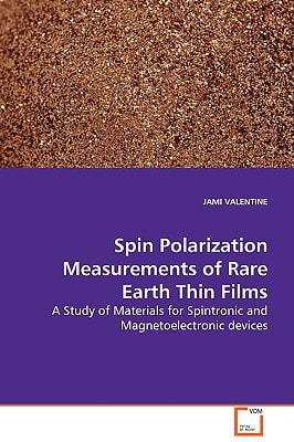 Spin Polarization Measurements of Rare Earth Thin Films: A Study of Materials for Spintronic and Magnetoelectronic devices