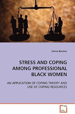 STRESS AND COPING AMONG PROFESSIONAL BLACK WOMEN