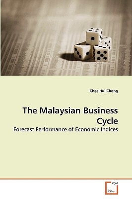 The Malaysian Business Cycle: Forecast Performance of Economic Indices