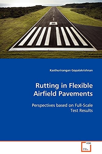 Rutting in Flexible Airfield Pavements: Perspectives based on Full-Scale Test Results