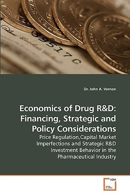 Economics of Drug R: Price Regulation,Capital Market Imperfections and Strategic R