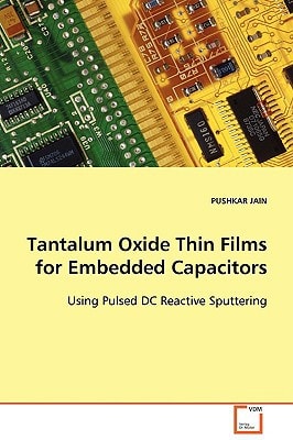 Tantalum Oxide Thin Films for Embedded Capacitors: Using Pulsed DC Reactive Sputtering