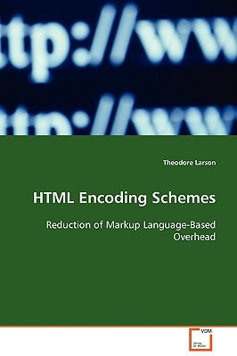 HTML Encoding Schemes: Reduction of Markup Language-Based Overhead