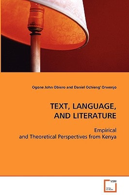 Text, Language, and Literature Empirical and Theoretical Perspectives from Kenya