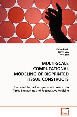 MULTI-SCALE COMPUTATIONAL MODELING OF BIOPRINTED TISSUE CONSTRUCTS: Characterizing cell encapsulated constructs in Tissue Engineering and Regenerative Medicine