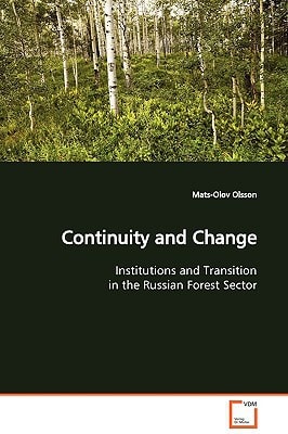 Continuity and Change: Institutions and Transition in the Russian Forest Sector
