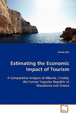 Estimating the Economic Impact of Tourism: A Comparative Analysis of Albania, Croatia, the Former Yugoslav Republic of Macedonia and Greece