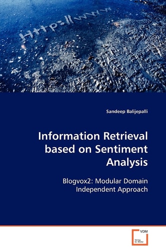 Information Retrieval based on Sentiment Analysis: Blogvox2: Modular Domain Independent Approach