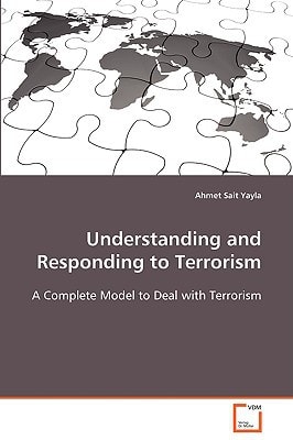 Understanding and Responding to Terrorism: A Complete Model to Deal with Terrorism