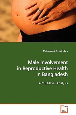 Male Involvement in Reproductive Health in Bangladesh: A Multilevel Analysis