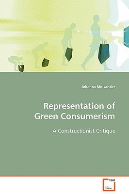 Representation of Green Consumerism: A Constructionist Critique