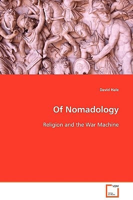 Of Nomadology: Religion and the War Machine