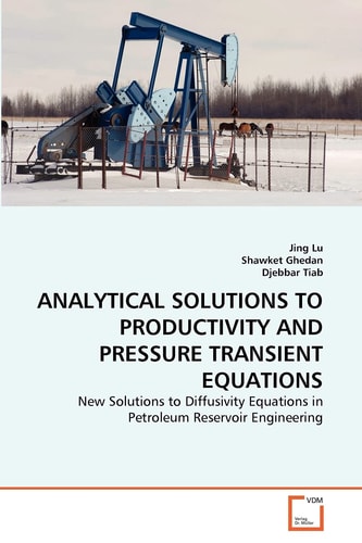 ANALYTICAL SOLUTIONS TO PRODUCTIVITY AND PRESSURE TRANSIENT EQUATIONS: New Solutions to Diffusivity Equations in Petroleum Reservoir Engineering