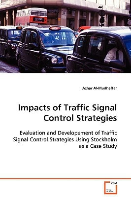 Impacts of Traffic Signal Control Strategies: Evaluation and Developement of Traffic Signal Control Strategies Using Stockholm as a Case Study